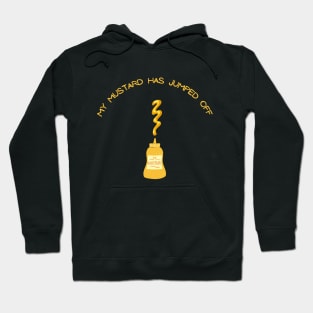 My mustard has jumped off! Hoodie